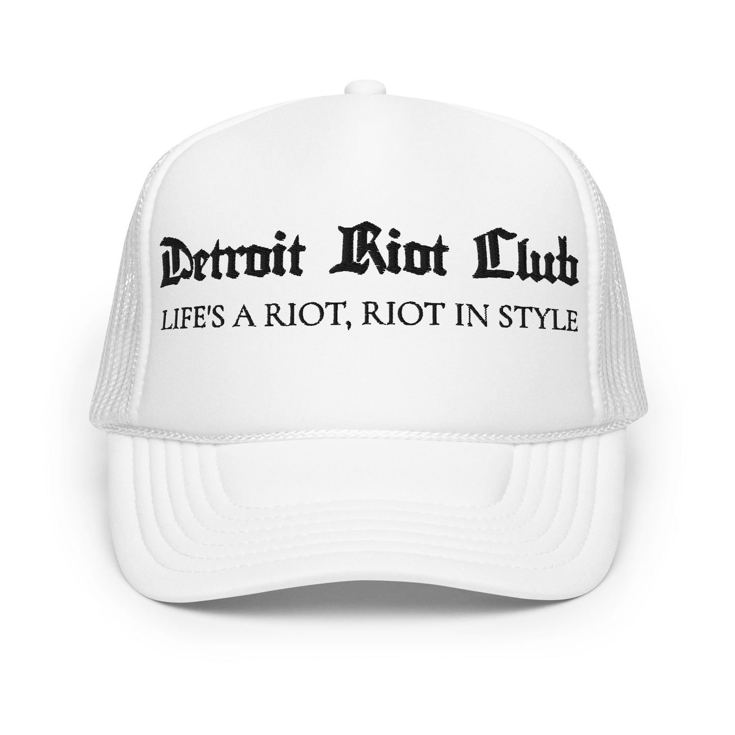 "Front view of the Detroit Riot Club Motto Foam Trucker in white. Features gothic 'Detroit Riot Club' and 'Life's A Riot, Riot In Style' archival embroidery on a structured foam front panel with mesh back."